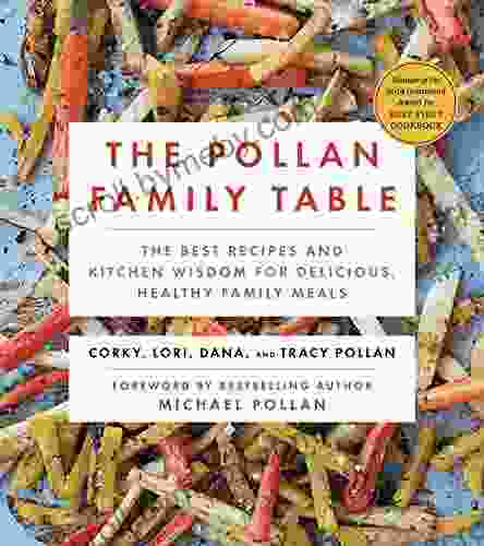 The Pollan Family Table: The Very Best Recipes and Kitchen Wisdom for Delicious Family Meals