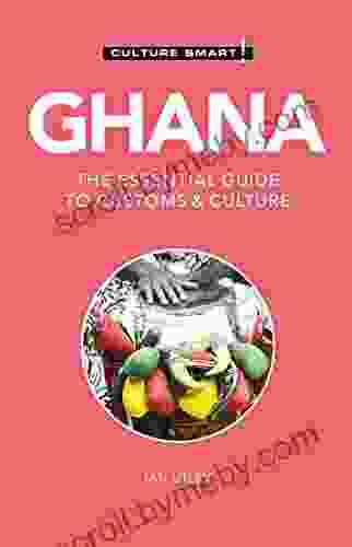 Ghana Culture Smart : The Essential Guide To Customs Culture