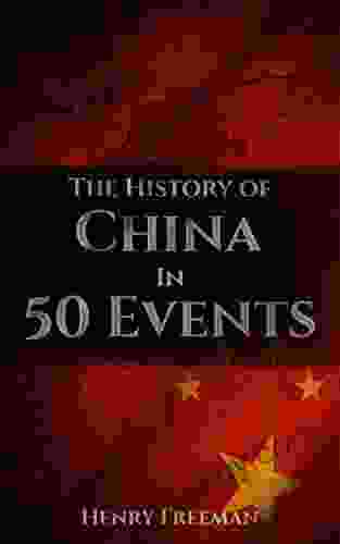 The History of China in 50 Events: (Opium Wars Marco Polo Sun Tzu Confucius Forbidden City Terracotta Army Boxer Rebellion) (History by Country Timeline 2)