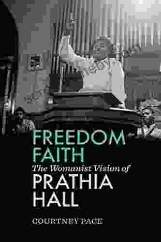 Freedom Faith: The Womanist Vision of Prathia Hall