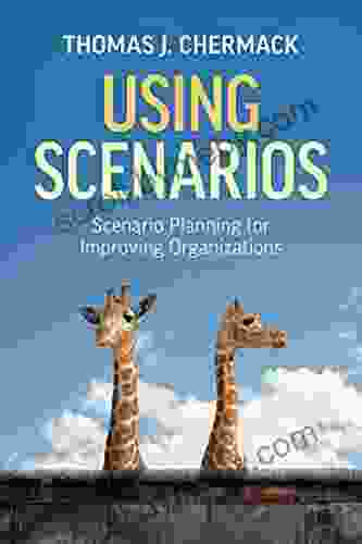 Using Scenarios: Scenario Planning for Improving Organizations