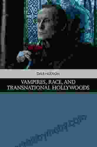 Vampires Race And Transnational Hollywoods (Traditions In American Cinema)