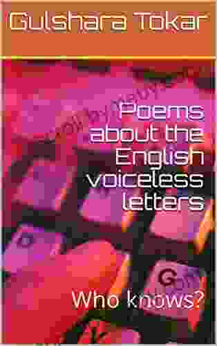 Poems About The English Voiceless Letters: Who Knows? (Poems For Children 3)