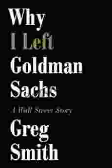 Why I Left Goldman Sachs: A Wall Street Story