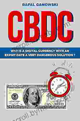 CBDC: Why Is A Digital Currency With An Expiry Date A Very Dangerous Solution?